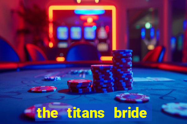 the titans bride cap 1